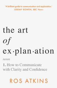 Art of Explanation : How to Communicate with Clarity and Confidence -- Paperback (English Language Edition)