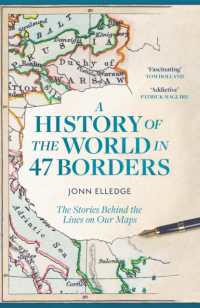 A History of the World in 47 Borders : The Stories Behind the Lines on Our Maps