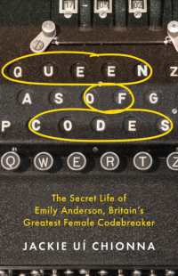 Queen of Codes : The Secret Life of Emily Anderson， Britain's Greatest Female Code Breaker