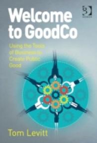Welcome to Goodco : Using the Tools of Business to Create Public Good