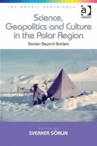 Science, Geopolitics and Culture in the Polar Region : Norden Beyond Borders (The Nordic Experience)