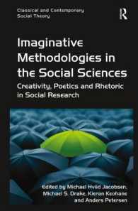 社会科学における想像的方法論<br>Imaginative Methodologies in the Social Sciences : Creativity, Poetics and Rhetoric in Social Research (Classical and Contemporary Social Theory)