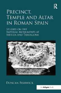 Precinct, Temple and Altar in Roman Spain : Studies on the Imperial Monuments at Mérida and Tarragona