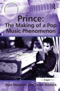 ポップ現象としてのプリンス<br>Prince: the Making of a Pop Music Phenomenon (Ashgate Popular and Folk Music Series)