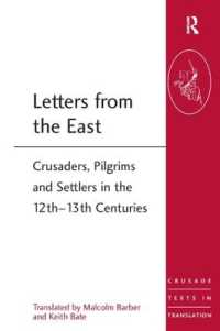 12-13世紀の十字軍遠征地からの書簡英訳集<br>Letters from the East : Crusaders, Pilgrims and Settlers in the 12th-13th Centuries (Crusade Texts in Translation)