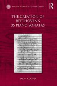 ベートーヴェンのピアノ・ソナタ全３５作品解説<br>The Creation of Beethoven's 35 Piano Sonatas (Ashgate Historical Keyboard Series)