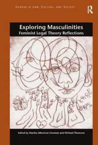 男性性とフェミニズム法理論<br>Exploring Masculinities : Feminist Legal Theory Reflections (Gender in Law, Culture, and Society)