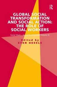 グローバルな社会変容とソーシャルアクション：ソーシャルワーカーの役割<br>Global Social Transformation and Social Action: The Role of Social Workers : Social Work-Social Development Volume III