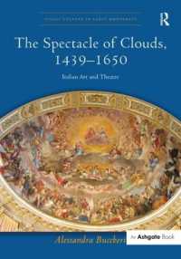 The Spectacle of Clouds, 1439-1650 : Italian Art and Theatre (Visual Culture in Early Modernity)