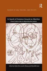In Search of Common Ground on Abortion : From Culture War to Reproductive Justice (Gender in Law, Culture, and Society)