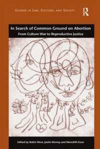 In Search of Common Ground on Abortion : From Culture War to Reproductive Justice (Gender in Law, Culture, and Society)