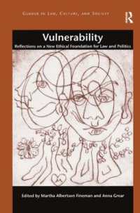 Vulnerability : Reflections on a New Ethical Foundation for Law and Politics (Gender in Law, Culture, and Society)