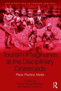 Tourism Imaginaries at the Disciplinary Crossroads : Place, Practice, Media (New Directions in Tourism Analysis)
