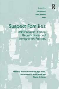 Suspect Families : DNA Analysis, Family Reunification and Immigration Policies