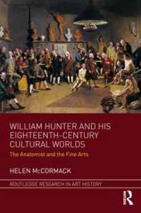 William Hunter and his Eighteenth-Century Cultural Worlds : The Anatomist and the Fine Arts (Routledge Research in Art History)