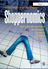 購買行動の経済分析<br>Shoppernomics : How to Shorten and Focus the Shoppers' Routes to Purchase