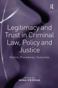 刑法・刑事政策・刑事司法における正当性と信頼<br>Legitimacy and Trust in Criminal Law, Policy and Justice : Norms, Procedures, Outcomes