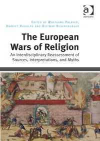 ヨーロッパの宗教戦争：資料、解釈と神話の学際的再評価<br>The European Wars of Religion : An Interdisciplinary Reassessment of Sources, Interpretations, and Myths