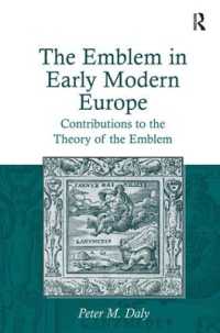 近代初期ヨーロッパにおけるエンブレム<br>The Emblem in Early Modern Europe : Contributions to the Theory of the Emblem