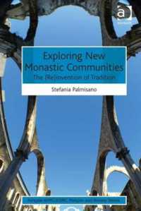 修道院生活の新時代<br>Exploring New Monastic Communities : The (Re)invention of Tradition (Ahrc/esrc Religion and Society Series)