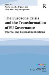 ユーロ圏危機とＥＵガバナンスの変容<br>The Eurozone Crisis and the Transformation of EU Governance : Internal and External Implications (Globalisation, Europe, and Multilateralism)