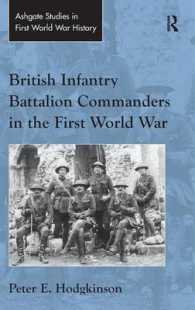 第一次大戦期イギリス軍の揺籃期1914-1918年<br>British Infantry Battalion Commanders in the First World War (Routledge Studies in First World War History)