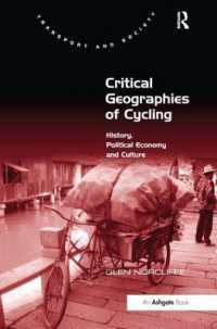 サイクリングの批判的地理学：歴史、政治経済学と文化<br>Critical Geographies of Cycling : History, Political Economy and Culture (Transport and Society)