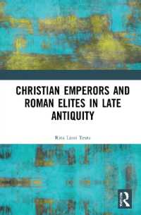 キリスト教化したローマ帝国の皇帝とエリートたち<br>Christian Emperors and Roman Elites in Late Antiquity