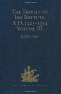 The Travels of Ibn Battuta, AD 1325-1354 : Volume IV (Hakluyt Society, Second Series)