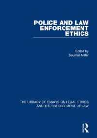 警察と法執行の倫理<br>Police and Law Enforcement Ethics (The Library of Essays on Legal Ethics and the Enforcement of Law)