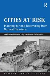 自然災害と復興に備えた都市計画<br>Cities at Risk : Planning for and Recovering from Natural Disasters (Global Urban Studies)