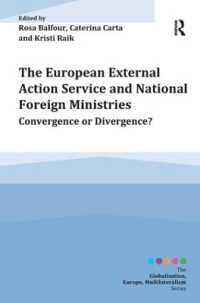 The European External Action Service and National Foreign Ministries : Convergence or Divergence? (Globalisation, Europe, and Multilateralism)