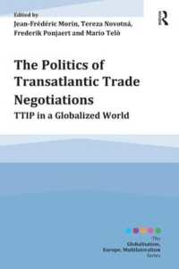 The Politics of Transatlantic Trade Negotiations : TTIP in a Globalized World (Globalisation, Europe, and Multilateralism)