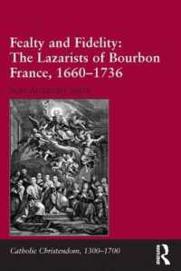 Fealty and Fidelity: The Lazarists of Bourbon France, 1660-1736 (Catholic Christendom, 1300-1700)