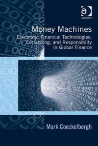 Money Machines : Electronic Financial Technologies， Distancing， and Re