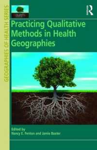 保健地理学における定性調査の実践<br>Practicing Qualitative Methods in Health Geographies (Geographies of Health Series)