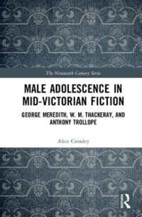 Male Adolescence in Mid-Victorian Fiction : George Meredith, W. M. Thackeray, and Anthony Trollope (The Nineteenth Century Series)