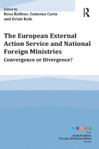 The European External Action Service and National Foreign Ministries : Convergence or Divergence? (Globalisation, Europe, and Multilateralism)