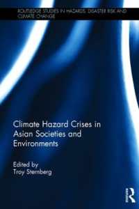 アジア社会・環境における気候災害危機<br>Climate Hazard Crises in Asian Societies and Environments (Routledge Studies in Hazards, Disaster Risk and Climate Change)