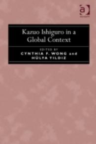 カズオ・イシグロのグローバルな読解<br>Kazuo Ishiguro in a Global Context