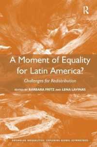 A Moment of Equality for Latin America? : Challenges for Redistribution (Entangled Inequalities: Exploring Global Asymmetries)