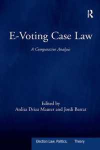 オンライン投票関連判例集：各国比較<br>E-Voting Case Law : A Comparative Analysis (Election Law, Politics, and Theory)