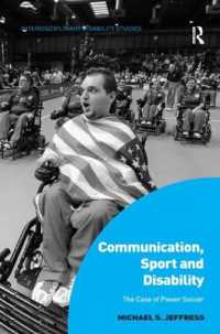 コミュニケーション、スポーツと障害：パワーサッカーの事例<br>Communication, Sport and Disability : The Case of Power Soccer (Interdisciplinary Disability Studies)