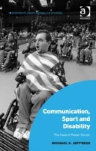 コミュニケーション、スポーツと障害：パワーサッカーの事例<br>Communication, Sport and Disability : The Case of Power Soccer (Interdisciplinary Disability Studies)