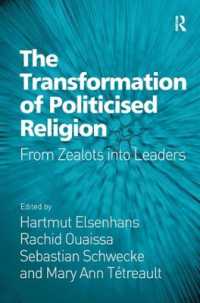 The Transformation of Politicised Religion : From Zealots into Leaders