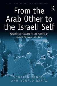 From the Arab Other to the Israeli Self : Palestinian Culture in the Making of Israeli National Identity (Studies in Migration and Diaspora)