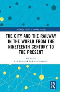 都市と鉄道の歴史：19-21世紀<br>The City and the Railway in the World from the Nineteenth Century to the Present (Routledge Studies in Modern History)
