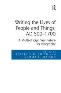伝記の歴史：紀元６世紀から１７世紀まで：学際的視座<br>Writing the Lives of People and Things, AD 500-1700 : A Multi-disciplinary Future for Biography