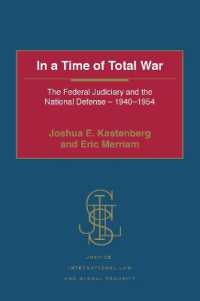 In a Time of Total War : The Federal Judiciary and the National Defense - 1940-1954 (Justice, International Law and Global Security)