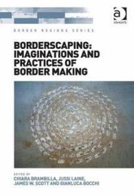 境界の風景<br>Borderscaping: Imaginations and Practices of Border Making (Border Regions Series)